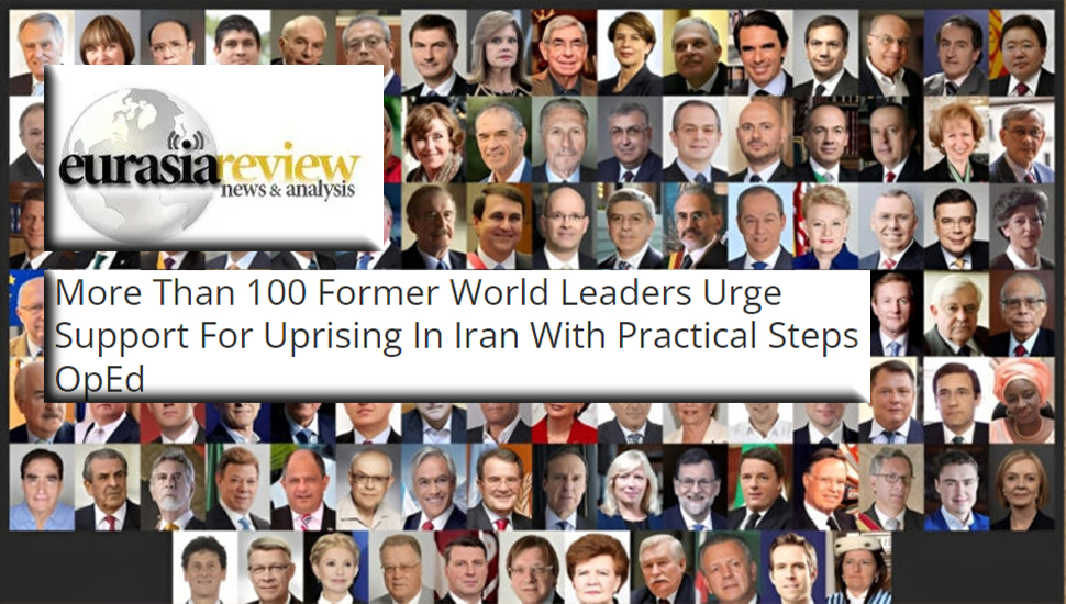 يورو آسيا رویو : دعا أكثر من 100 من قادة العالم السابقين إلى دعم الانتفاضة في إيران بخطوات عملية