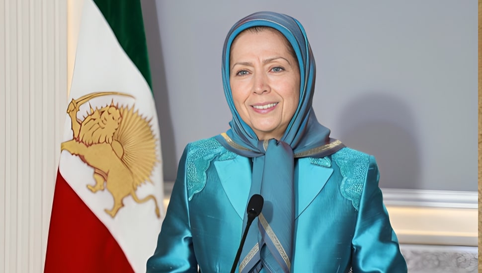 مريم رجوي: نظام الملالي لا يغير سلوكه وإسقاط النظام هو واجب الشعب والمقاومة الإيرانية