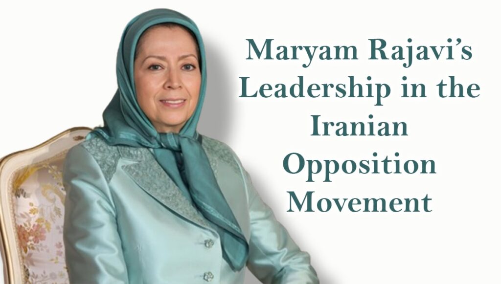 دور السيدة مريم رجوي في قيادة المعارضة الإيرانية نحو الحرية والديمقراطية