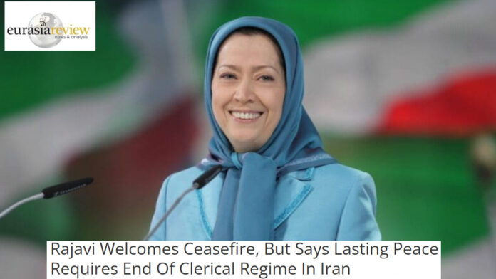 أوراسيا ريفيو: رجوي ترحب بالهدنة وتؤكد أن السلام الدائم يتطلب إسقاط نظام الملالي من قبل الشعب